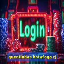 quentinhas botafogo rj